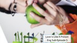 Love Is Like A Poison Eng Sub Episode 5