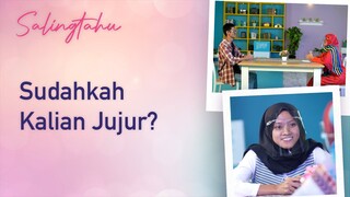 Sudahkah Kalian Jujur? - Salingtahu Eps. 4