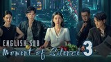 {ENG SUB} Moment of Silence  (Ci Ke Wu Sheng) Eps 03 | Cdrama 2024