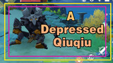 A Depressed Qiuqiu