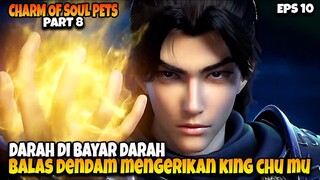 Chu Mu Mengbant*e Tuan Muda Keluarga Yang ‼️ - ALUR CERITA CHARM OF SOUL PETS PART 08