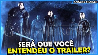 QUAL O SIGNIFICADO DO TRAILER DA 8ª TEMPORADA DE GAME OF THRONES