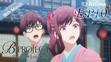 Full Episode 10 | B-PROJECT Passion*Love Call | It's Anime [Multi-Subs]