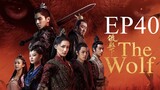 The Wolf [Chinese Drama] in Urdu Hindi Dubbed EP40