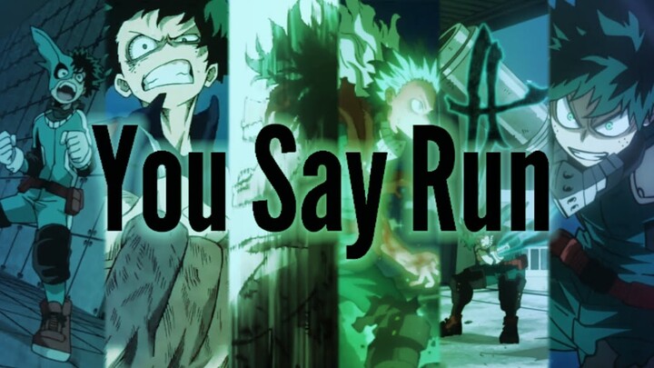 【MAD】僕のヒーローアカデミア 『You Say Run』Boku No Hero Academia
