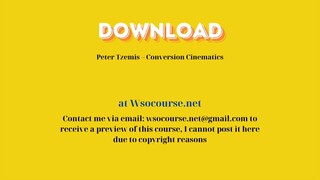 Peter Tzemis – Conversion Cinematics – Free Download Courses