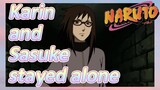 Karin and Sasuke stayed alone