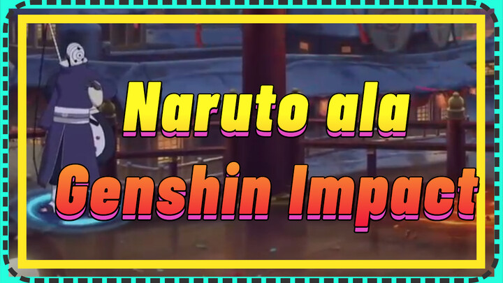 Naruto ala Genshin Impact