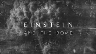 Einstein and the Bomb 2024