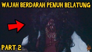 🔴 553- WAJAH KUNTI BERDARAH PENUH BELATUNG PART 2