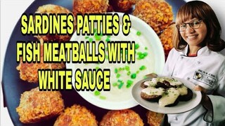 SARDINES PATTIES AND FISH MEATBALLS | HOMEMADE WHITE SAUCE