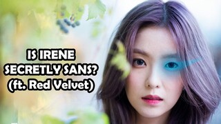 Is Irene secretly Sans? (ft. Red velvet)