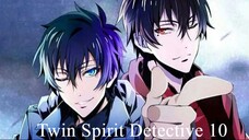 Twin Spirit Detective 「双生灵探」(sub indo) Episode 10