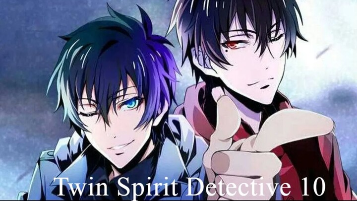 Twin Spirit Detective 「双生灵探」(sub indo) Episode 10