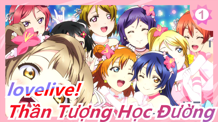 lovelive!|Hãy truyền bá vẻ đẹp của Thần Tượng Học Đường_1