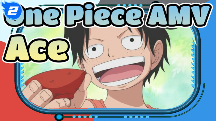 One Piece AMV
Ace_2
