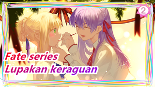 [Fate series] Lupakan keraguan di bawah Cahaya_2