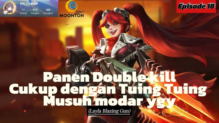 GAMEPLAY||LAYLA TUING TUING(PANEN DOUBLE KILL YAGESYA)|MLBB