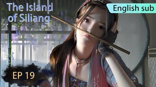 ENG SUB | The Island of Siliang [EP19Part1]