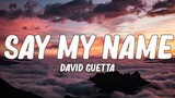 David Guetta - Say My Name (Full Lyrics) ft. Bebe Rexha, J Balvin