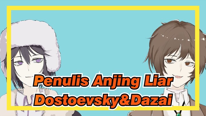 [Penulis Anjing Liar/Animasi] Dostoevsky&Dazai - MAD HEAD LOVE