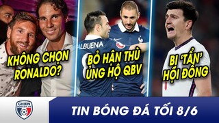 TIN TỐI 8/6:Bạn thân CR7, Nadal so sánh mình với Messi? Bỏ qua vụ clip séc, Valbuena ủng hộ Benzema