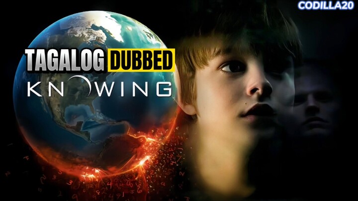 KNOWING FULL MOVIE TAGALOG DUBBED HD