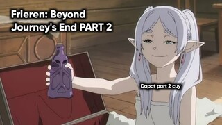 Dapat Part 2!!! Frieren: Beyond Journey's End