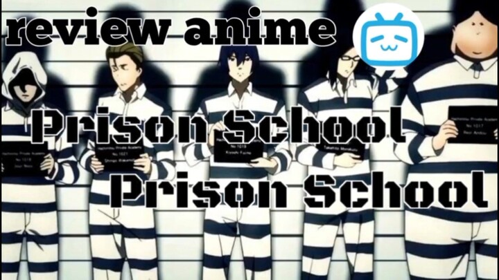 review anime sekolahan penuh adegan ec** "prison school"