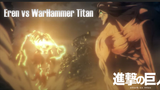 Attack on Titan [AMV] Eren vs Warhamer