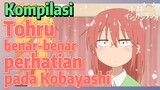 [Miss Kobayashi's Dragon Maid] Kompilasi |  Tohru benar-benar perhatian pada Kobayashi