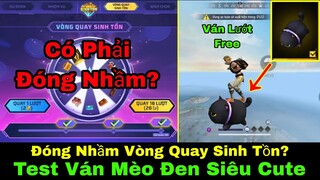 Liệu Garena Có Đóng Nhầm Vòng Quay Sinh Tồn?Test Ván Lướt Mèo Đen Siêu Cute Mới