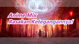 Campuran Anime| Rasakan Ketegangannya!Kemarahan Terakhir Manusia Pantang Menyerah/Adegan yang Epik