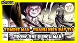 Zombie Man – Thanh niên bất tử trong One Punch Man | Hồ Sơ X
