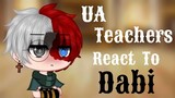 UA teachers react to Dabi/Touya sad,funny,angry moments with Todoroki and Dabi