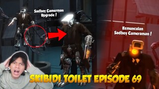 EPISODE 69 SKIBIDI TOILET TERBARU!!! KEMUNCULAN SADBOY CAMERAMAN UPGRADE, DIA JADI JAHAT?!