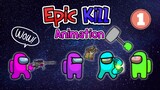 Epic Kill Animation - Among Us (Compilation)