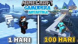 100 Hari di Minecraft tapi SAMUDERA ANTARTIKA❗️❗️KUTUB UTARA❗️❗️
