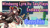 [Genshin  Windsong Lyre] Hu Tao Plays [Endless Love]