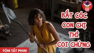 CHỊ XIÊN HẾT ĐỨA NÀO BẮT CON CHỊ - TÓM TẮT PHIM: BẮT CÓC - CHÚA TỂ PHIM