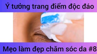 Ý tưởng trang điểm độc đáo mẹo làm đẹp chăm sóc da #8