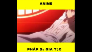 Pháp sư gia tộc #animehaynhat