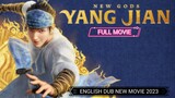 NEW GODS YANG JIAN NEW MOVIE 2023 ENGLISH DUB ANIMATION MOVIE