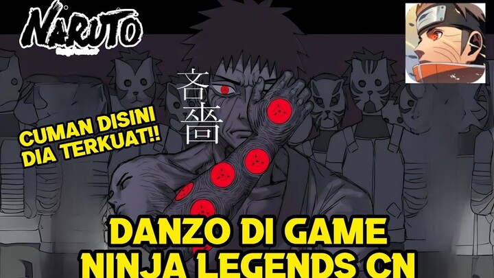 Review Ninja Terbaru DANZO SSS Di Game Naruto NINJA LEGENDS CN(Gg Cuy Padahal Ngeleselin)