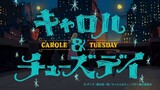 Carole & Tuesday (Sub Indonesia) #16