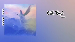 Cát Bụi (尘埃) - Gia Gia