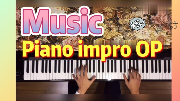 [My Senpai is Annoying]  Music | Piano impro OP