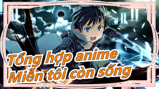 [Tổng hợp anime/Kiếm] Miễn tôi còn sống, tuyệt đối không để đồng đội chết trước mặt tôi!