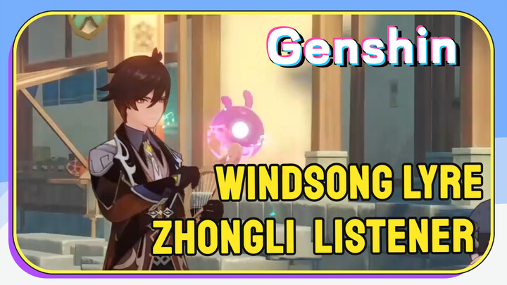 [Genshin,  Windsong Lyre]  Zhongli  [Listener]