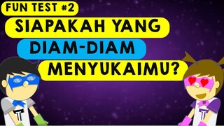 Siapakah yang diam-diam suka padamu? | Funtest#2